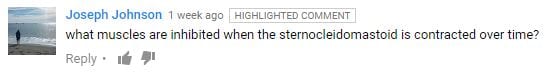 A screen capture of a question on YouTube. Question reads: "what muscles are inhibited when the sternocleidomastoid is contracted over time?"